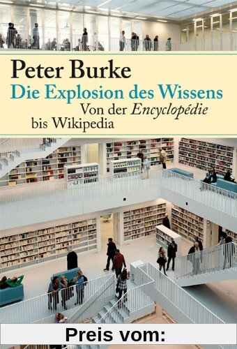 Die Explosion des Wissens: Von der Encyclopédie bis Wikipedia
